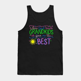 When God Made Grandkids He Gave Me The Best Tank Top